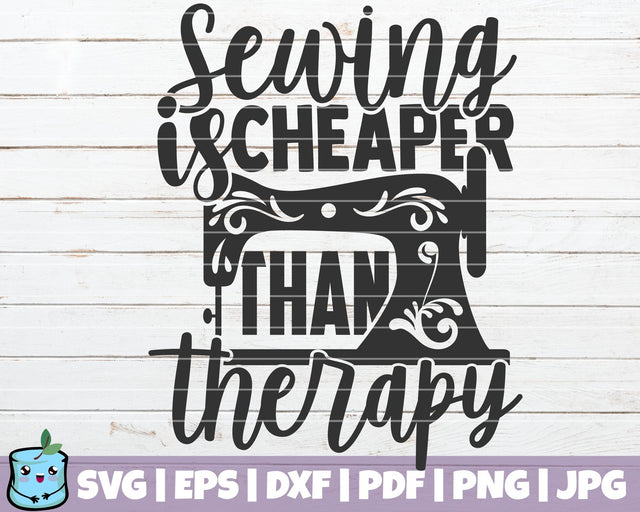Sewing Is Cheaper Than Therapy SVG MintyMarshmallows 