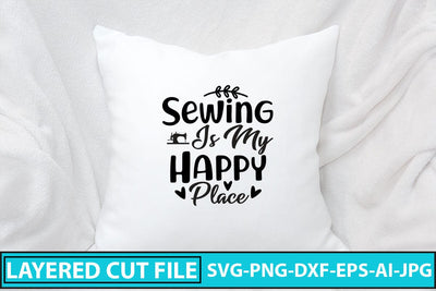 Sewing Is My Happy Place SVG Cut File SVG Syaman 