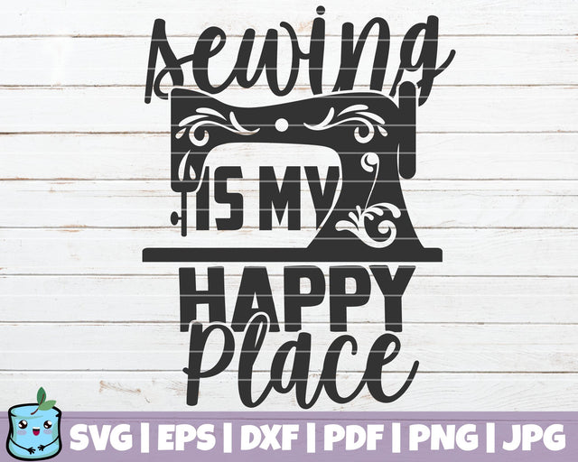 Sewing Is My Happy Place SVG MintyMarshmallows 