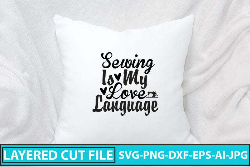 Sewing Is My Love Language SVG Cut File SVG Syaman 