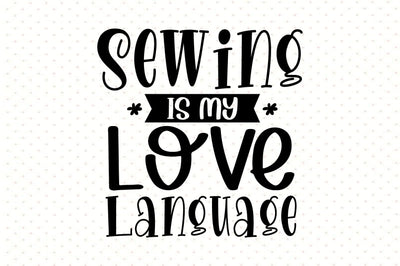 Sewing is My Love Language SVG orpitasn 