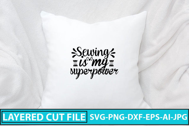 Sewing Is My Superpower SVG Cut File SVG Syaman 