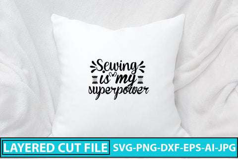 Sewing Is My Superpower SVG Cut File SVG Syaman 
