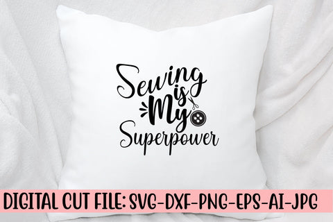 Sewing Is My Superpower SVG Cut File SVG Syaman 