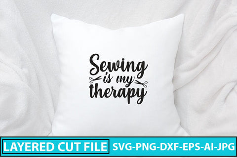 Sewing Is My Therapy SVG Cut File SVG Syaman 
