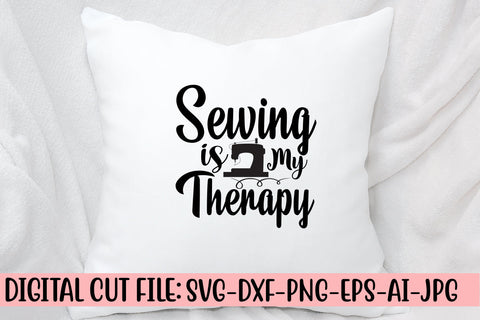 Sewing is My Therapy SVG Cut File SVG Syaman 