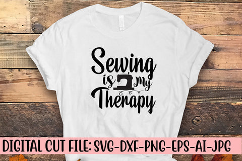 Sewing is My Therapy SVG Cut File SVG Syaman 