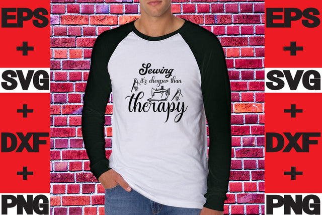 Sewing it's cheaper than therapy SVG svgteam 