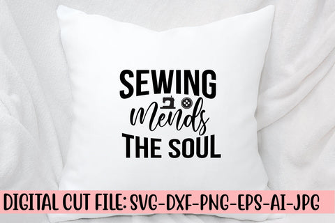 Sewing Mends the Soul SVG Cut File SVG Syaman 