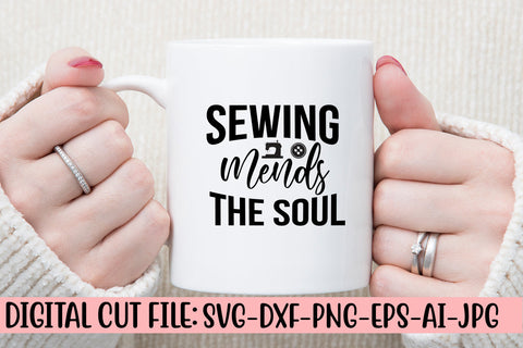 Sewing Mends the Soul SVG Cut File SVG Syaman 