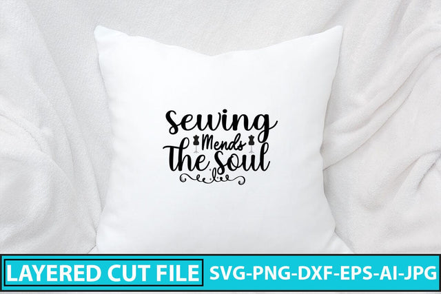 Sewing Mends The Soul SVG Cut File SVG Syaman 
