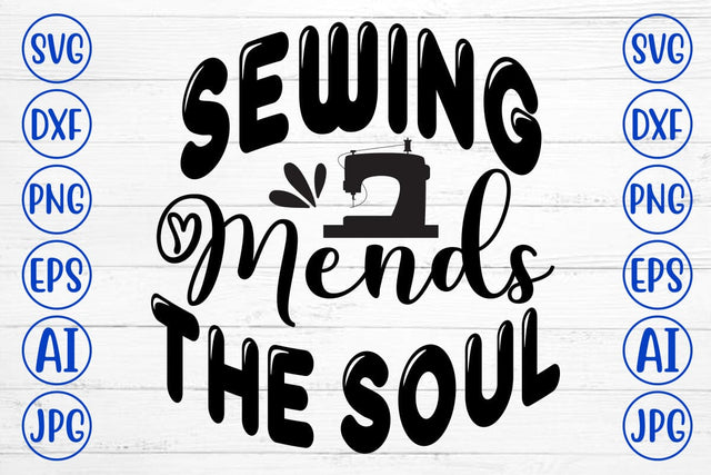 Sewing Mends the Soul SVG Cut File SVG Syaman 