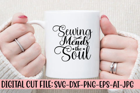 Sewing Mends The Soul SVG Cut File SVG Syaman 