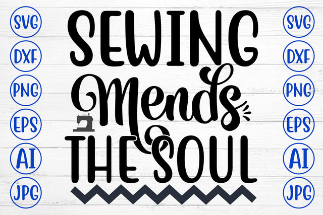 Sewing Mends The Soul SVG Cut File SVG Syaman 
