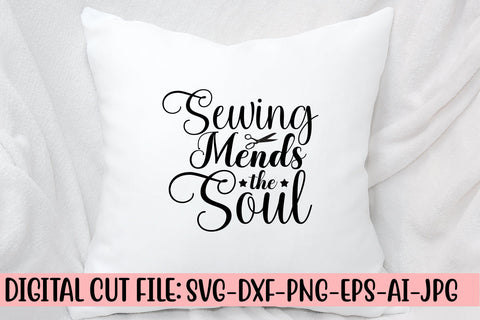 Sewing Mends The Soul SVG Cut File SVG Syaman 