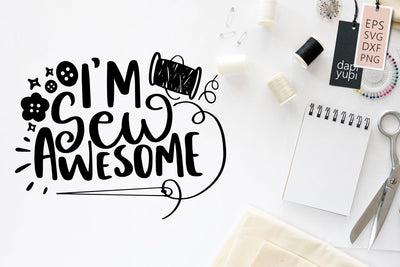 Sewing SVG I'm Sew Awesome Quotes SVG dapiyupi store 
