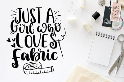 Sewing SVG Just A Girl Who Loves Fabric Quotes SVG dapiyupi store 