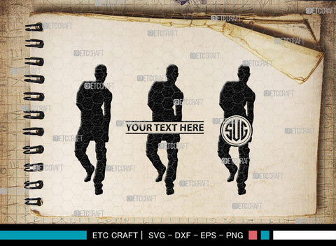 Sexy Man Monogram, Sexy Man Silhouette, Sexy Man SVG, Male Strippers Svg, Hot Men Svg, Male Model Svg, SB00403 SVG ETC Craft 