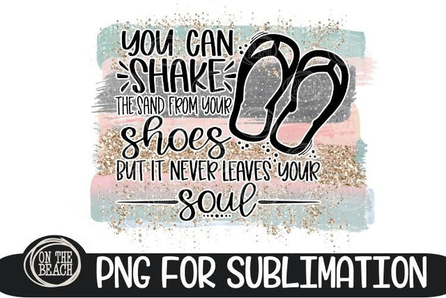 Shake The Sand From Your Shoes -Pastel Beach PNG Sublimation Sublimation On the Beach Boutique 