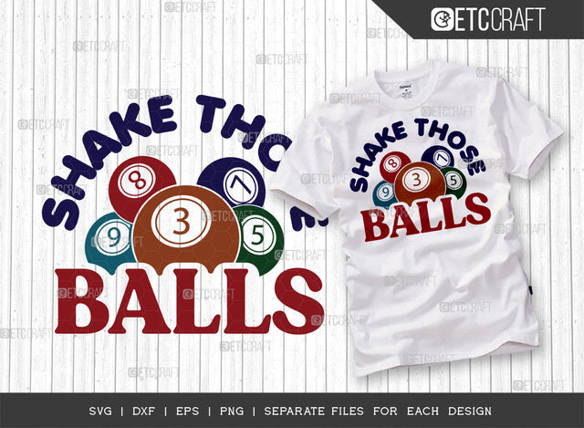 Shake Those Balls SVG Cut File, Bingo Svg, Bingo gift Svg, Bingo Games Svg, Crazy Bingo Svg, Bingo Quotes, ETC T00131 SVG ETC Craft 