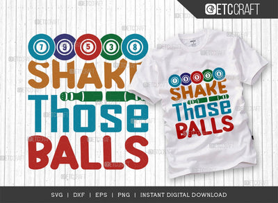 Shake Those Balls SVG Cut File, Bingo Svg, Bingo gift Svg, Bingo Games Svg, Crazy Bingo Svg, Bingo Quotes, TG 01414 SVG ETC Craft 