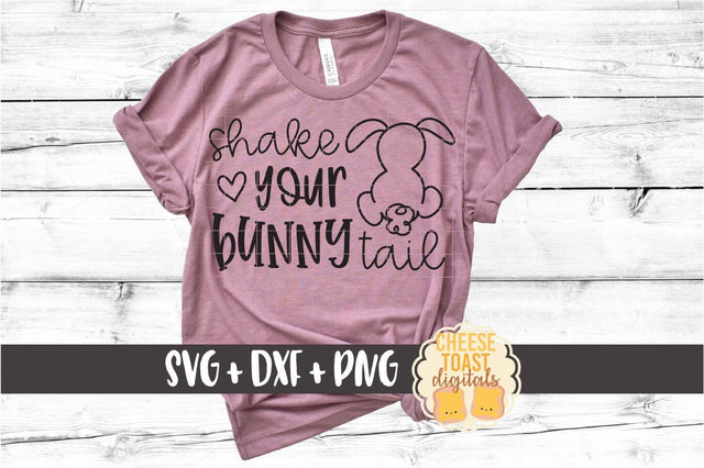 Shake Your Bunny Tail - Easter SVG PNG DXF Cut Files SVG Cheese Toast Digitals 
