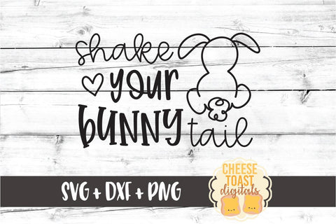 Shake Your Bunny Tail - Easter SVG PNG DXF Cut Files SVG Cheese Toast Digitals 