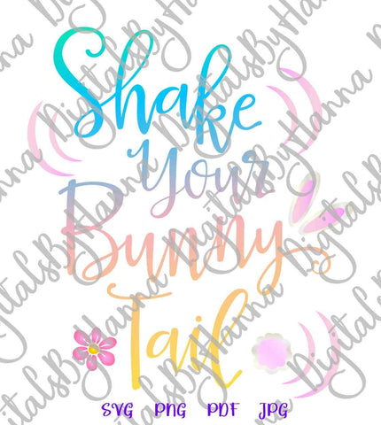 Shake Your Bunny Tail Happy Easter Print & Cut SVG Digitals by Hanna 