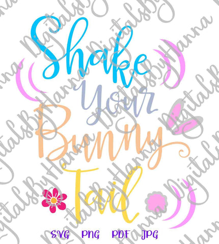 Shake Your Bunny Tail Happy Easter Print & Cut SVG Digitals by Hanna 