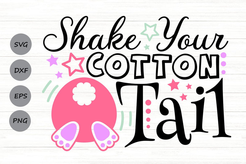 Shake Your Cotton Tail| Easter Bunny SVG Cutting Files. SVG CosmosFineArt 