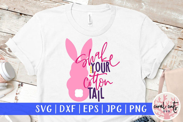 Shake your cotton tail – Easter SVG EPS DXF PNG Cutting Files SVG CoralCutsSVG 