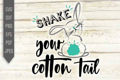 Shake Your Cotton Tail Svg. Easter Svg. Easter Bunny Svg. Rabbit Svg. Cottontail Svg. Easter Shirt Svg. Cricut, Silhouette, Scan N Cut, dxf SVG Mint And Beer Creations 