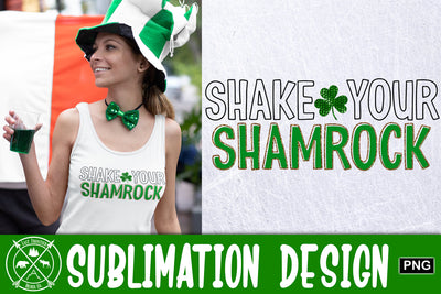 Shake your Shamrock Sublimation|St. Patricks Day Sublimation Last Frontier Design Co. 