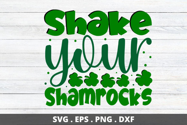 Shake your Shamrocks SVG Designangry 