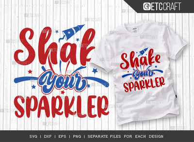 Shake Your Sparkler SVG Cut File | Memorial Day Svg | Independence Day Svg | Patriotic Svg | Fourth July Svg | America Svg | Quote Design SVG ETC Craft 