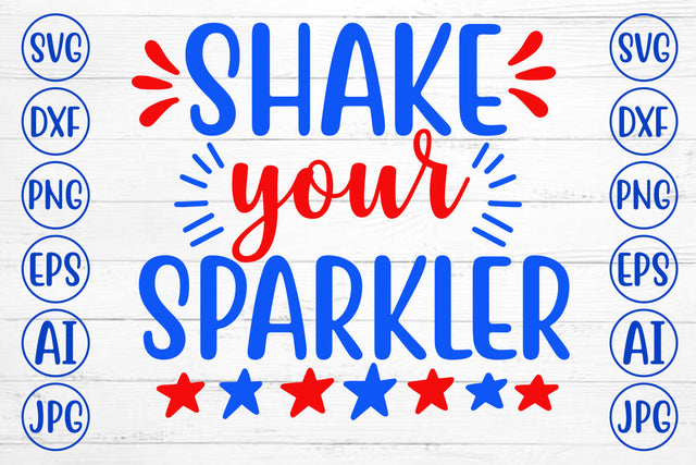 Shake Your Sparkler SVG Cut File SVG Syaman 