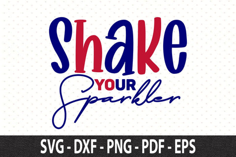 Shake Your Sparkler svg SVG orpitasn 