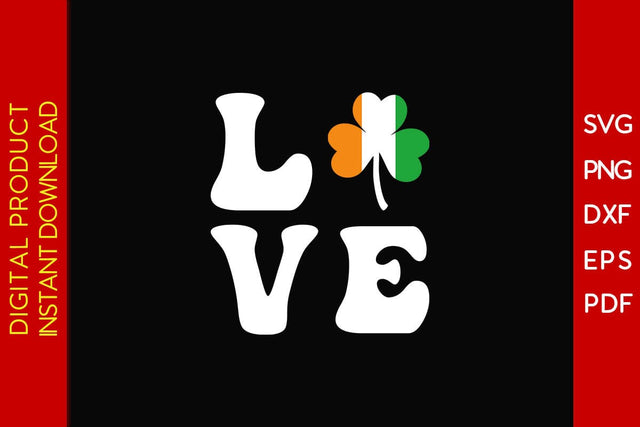 Shamrock Love Irish St Patrick's Day SVG PNG PDF Cut File SVG Creativedesigntee 