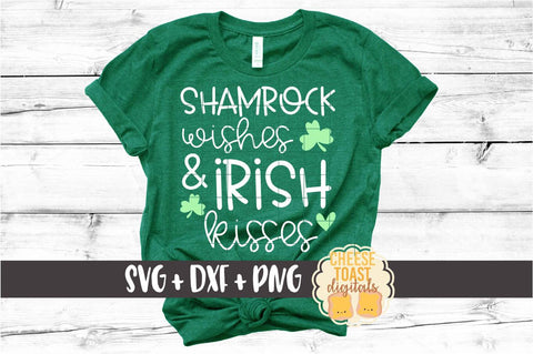 Shamrock Wishes and Irish Kisses - St Patrick's Day SVG PNG DXF Cut Files SVG Cheese Toast Digitals 