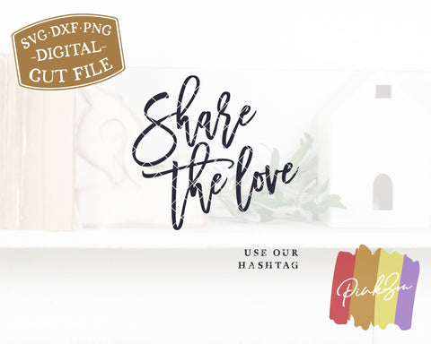 Share the Love SVG Files | Wedding Svg | Wedding Sign Svg | Wedding Hashtag Svg | Commercial Use | Digital Cut Files (1181963608) SVG PinkZou 