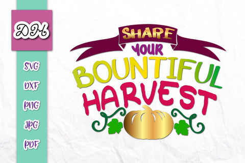 Share Your Bountiful Harvest Happy Thanksgiving Print & Cut SVG Digitals by Hanna 