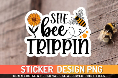 She Bee trippin Sublimation PNG Sublimation Regulrcrative 