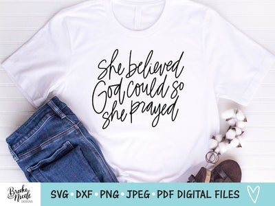 She Believed God Could So She Prayed SVG Cut File | christian shirt SVG | png | jpeg | dxf | Cricut SVG | Silhouette SVG Brooke Nicole Designs 