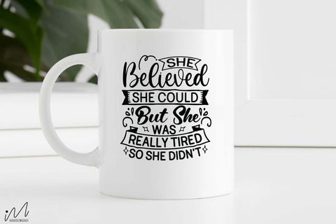 She believed she could but she was really tired svg, Funny t shirt svg, Sarcastic t shirt svg, Funny quotes svg, Sarcasm Svg, Funny gift shirt svg, Sassy Svg, Sarcastic cricut,Silhouette svg,Cameo svg,Digital File SVG Isabella Machell 