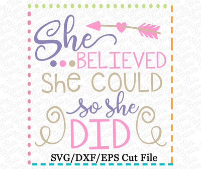 She Believed She Could So She Did Cut File Creative Appliques 