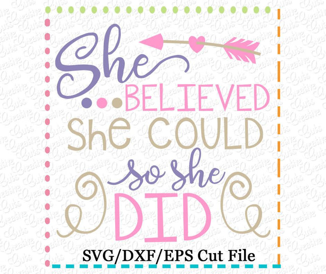 She Believed She Could So She Did Cut File Creative Appliques 