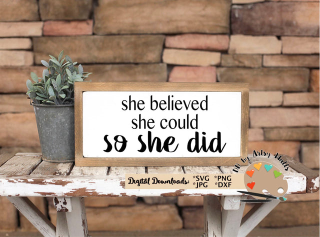 She believed she could so she did - motivational quote svg dxf file SVG The Artsy Spot 