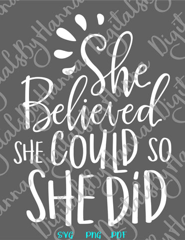She Believed She Could so She Did Print & Cut SVG Digitals by Hanna 
