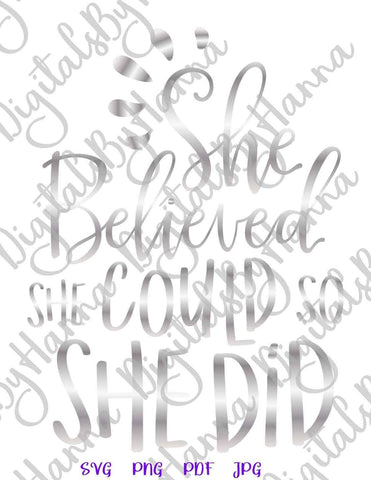 She Believed She Could so She Did Print & Cut SVG Digitals by Hanna 