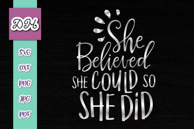 She Believed She Could so She Did Print & Cut SVG Digitals by Hanna 